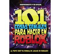 101 cosas geniales para hacer en Roblox (Libros singulares)