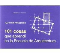 101 Cosas Que Aprendí En La Escuela De Arquitectura - 3ª Edición (Lecturas de arquitectura)