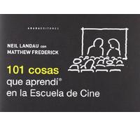 101 Cosas Que Aprendí En La Escuela De Cine