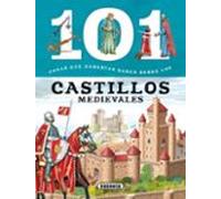 Los castillos medievales (101 cosas que deberías saber sobre)
