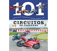 101 Cosas que deberías saber sobre los circuitos de carreras by Susaeta Ediciones S A (2014) Tapa blanda
