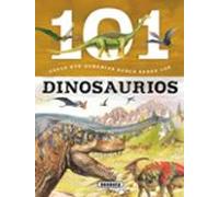 101 Cosas Que Deberias Saber Sobre Los Dinosaurios