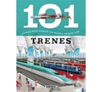 101 Cosas que deberías saber sobre los trenes