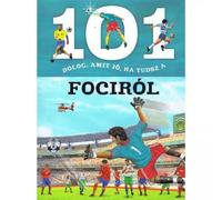 101 cosas que debes saber sobre el fútbol - libro en húngaro para niños