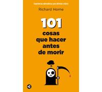 101 cosas que hacer antes de morir: Experiencias adrenalínicas para disfrutar a diario (Aguilar)