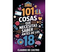 101 cosas que necesitas saber antes de los 18: para ser más Feliz (Aventuras de Fe. Historias para crecer en familia)