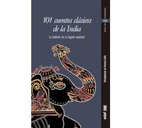 101 cuentos clásicos de la India: La tradición de un legado espiritual (Arca de sabiduría)