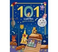 101 Cuentos Para So?ar (Ilustrado) (Cartone)