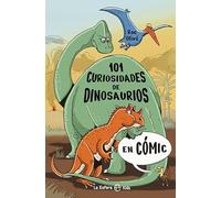 101 Curiosidades de dinosaurios en cómic (La Esfera Kids)
