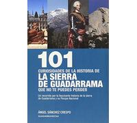 101 Curiosidades De La Historia De La Sierra De Guadarrama Que No Te Puedes Perder (SIN COLECCION)
