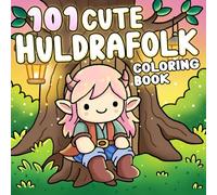 101 Cute Huldrafolk Coloring Book: Cozy Coloring Pages with Adorable Woodland Creatures in Fantasy Nordic Forest, Folklore Fairy Scenes for All Ages Relaxation