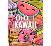101 Cute Kawaii Coloring Book For Kids: Embrace the Cuteness with 101 Charming Kawaii Characters Relaxing Coloring Journey for Little Ones Playful Escape and Artistic Exploration