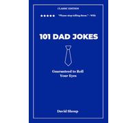 101 Dad Jokes Classic Edition: Guaranteed to Roll Your Eyes (Vol. 1) (101 Dad Jokes Collection)