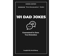101 Dad Jokes: School Edition - Guaranteed to Earn You Detention (Vol. 3) (101 Dad Jokes Collection)