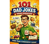 101 Dad Jokes: The Ultimate Collection of Groan-Worthy Humor for Legendary Dads (and Dad-Like Humans) (Humor with Harry!)