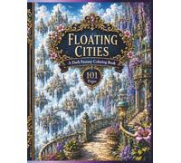 101 Dark Fantasy Floating City Designs: Coloring Book