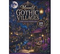 101 Dark Fantasy Gothic Villages Design: Coloring Book