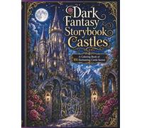 101 Dark Fantasy Storybook Castle Designs: Coloring Book
