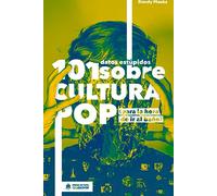 101 datos estúpidos sobre cultura pop: (para la hora de ir al baño)