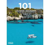 101 Destinos De Baleares Sorprendentes (guias Singulares)