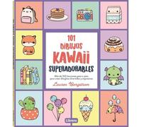 101 Dibujos KAWAII superadorables: Más de 100 lecciones paso a paso para crear dibujitos divertidos y expresivos.
