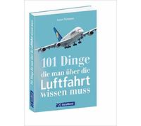 101 Dinge, die man über die Luftfahrt wissen muss