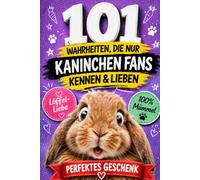 101 Dinge, die nur Kaninchen Fans verstehen: Von Köttel-Konfetti, Mitternachts-Zoomies und verbotenem Spicy Hay | Das perfekte Geschenk für Kaninchen-Halter, Hasen-Liebhaber und Hoppel-Fans