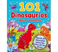 101 Dinosaurios ¡Busca Y Encuentra!