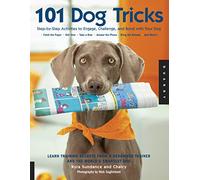 101 Dog Tricks: Step by Step Activities to Engage, Challenge, and Bond with Your Dog (1) (Dog Tricks and Training)