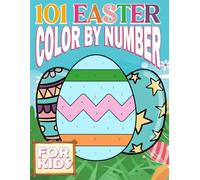 101 Easter Color By Number Book For Kids: Springtime Joy Coloring Pages featuring Festive Bunny Illustrations for Young Artists for Creative Fun and Holiday Delight
