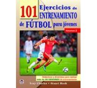 101 Ejercicios De Entrenamiento De Futbol Para Jovenes (vol. 2)