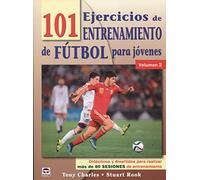 101 ejercicios de entrenamiento de futbol para jóvenes. Volumen 2: Didácticos y divertidos para realizar más de 80 sesiones de entrenamiento (TUTOR)