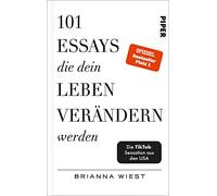 101 Essays, die dein Leben verändern werden: Der SPIEGEL-Bestseller #1
