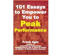 101 Essays to Empower You to Peak Performance