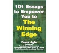 101 Essays to Empower You to The Winning Edge