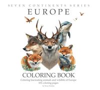 101 European Animals Coloring Book for Kids: Fun Wildlife Illustrations to Color and Learn - Ages 4-10, size 8.5” x 8.5”