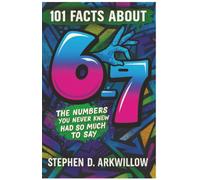 101 Facts About 6-7: The Numbers You Never Knew Had So Much to Say