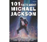 101 Facts About Michael Jackson: The Ultimate King of Pop Activity Book - Quizzes, Coloring Pages, Journal Prompts & More