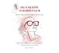 101 Faktów o Kobietach (Które Rozśmieszą Cię i Zaskoczą): Humorystyczny dziennik z miejscem na Twoje refleksje, przemyślenia i śmiech