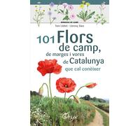 101 flors de camp, de marges i vores de Catalunya. Que cal conèixer (Miniguia de camp) | Toni Llobet, Llorenç Sàez