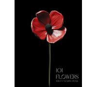 101 Flowers Adult Coloring Book: Beautiful Blooming Flowers on Black Background, Relaxing and Stress Relieving Coloring Pages (Black Background Coloring Books - For your colors to POP!)