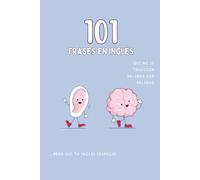 101 Frases en Inglés que no se traducen palabra por palabra