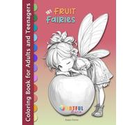 101 FRUIT FAIRIES: Grayscale Fantasy Fairy Coloring Book for Adults & Teens (Anime Manga Style) (Enchanted Kingdoms Coloring Book Collection - ... of Elves, Fairies, Mermaids, Manga and Anime)