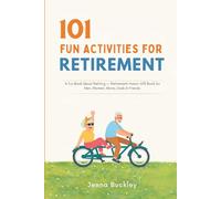 101 Fun Activities for Retirement: A Fun Book About Retiring and a Retirement Humor Gift Book for Men, Women, Moms, Dads & Friends