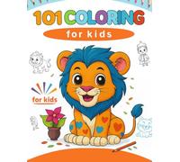 101 Fun Coloring Activities for Kids - Hours of Screen-Free Fun (Ages 3-8: Boost Creativity, Focus, and Fine Motor Skills with Easy and Adorable Designs