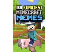 101 FUNNIEST MINECRAFT MEMES: BOOK 31 (MINECRAFT FUNNIEST MEMES)