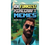 101 FUNNIEST MINECRAFT MEMES: BOOK 35