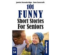101 Funny Short Stories for Seniors: Large Print easy to read book for Seniors with Dementia, Alzheimer’s or memory issues