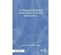 101 Games for Self-Esteem: Building Confidence and Motivation (101 Games and Activities)