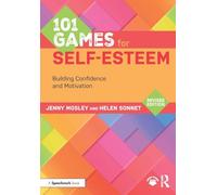 101 Games for Self-Esteem: Building Confidence and Motivation (101 Games and Activities)